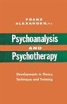 Franz Alexander - Psychoanalysis and Psychotherapy