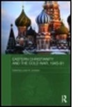 Lucian Leustean, Lucian (Aston University Leustean, Leustean Lucian, Lucian Leustean - Eastern Christianity and the Cold War, 1945-91