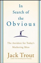 Jack Trout - In Search of the Obvious