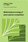 R. A. Maller, Ross A. Maller, Anthony G. Pakes - Mathematical Ecology of Plant Species Competition