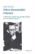 Pavlos Tzermias - Nikos Kazantzakis' Odyssee - Unbekannte Aspekte des geistigen Weges eines berühmten Kreters