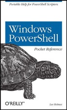 Lee Holmes - Windows PowerShell Pocket Reference