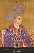 Dieter Kuhn, Timothy Brook - Age of Confucian Rule - The Song Transformation of China