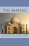 Giles Tillotson - Taj Mahal