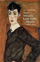 Egyd Gstättner - Der Mensch kann nicht fliegen