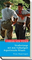 Fabian von Poser - Straßentango mit dem Fußballgott, Argentinische Rituale