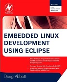 Abbott, Doug Abbott - Embedded Linux Development Using Eclipse