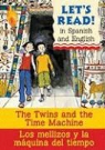Stephen Rabley, Stephen/ Eudes-Pascal Rabley, Elisabeth Eudes-Pascal - The Twins and the Time Machine/ Los Mellizos y la Maquina del Tiempo