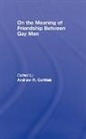 Andrew Gottlieb, Andrew R. Gottlieb, Andrew R. (Corona Elmhurst Guidance Cent Gottlieb, Gottlieb Andrew, Andrew R. Gottlieb, Andrew R. (Corona Elmhurst Guidance Center) Gottlieb - On the Meaning of Friendship Between Gay Men