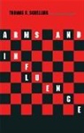 Thomas C. Schelling - Arms and Influence