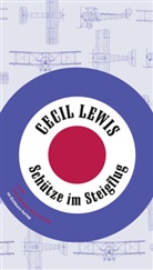 Cecil Lewis, George Bernard (Illustr.) Shaw - Schütze im Steigflug