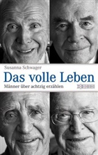 Susann Schwager, Susanna Schwager, Marcel Studer, Marcel Studer, Marcel Studer - Das volle Leben: Das volle Leben