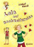 Isabel Abedi, Dagmar Henze, Loewe Kinderbücher, Loewe Kinderbücher - Lola auf Hochzeitsreise