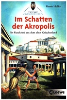 Renee Holler, Renée Holler, Anne Wöstheinrich, Loewe Sachbuch - Im Schatten der Akropolis