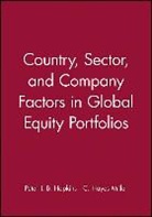 Hopkins, Eric Hopkins, Peter J B Hopkins, Peter J. B. Hopkins, Hopkins Peter J. B., C Hayes Miller... - Country, Sector, and Company Factors in Global Equity Portfolios
