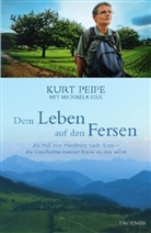 Kurt Peipe - Dem Leben auf den Fersen