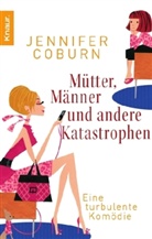 Jennifer Coburn - Mütter, Männer und andere Katastrophen