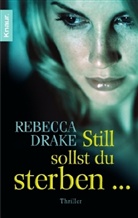 Rebecca Drake - Still sollst du sterben...
