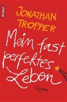 Jonathan Tropper - Mein fast perfektes Leben