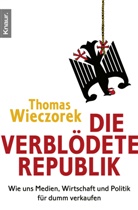Thomas Wieczorek - Die verblödete Republik