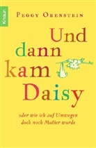 Peggy Orenstein - Und dann kam Daisy
