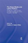 Federico Subervi-Velez, Federico (Latinos and Media Project Subervi-Velez, Federico A. Subervi-Velez, Subervi-Velez Federico, Federico A. Subervi-Velez - Mass Media and Latino Politics