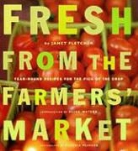 Janet Fletcher, Victoria Pearson - Fresh From the Farmer's Market