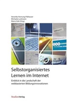 Veronika Hornung-Prähauser, Marco Kalz, Michael Luckmann, Michaela Luckmann, Michaela/Kalz Luckmann - Selbstorganisiertes Lernen im Internet