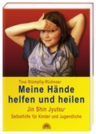 Stümpfig-Rüdissen, Tina Stümpfig-Rüdisser - Meine Hände helfen und heilen