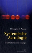 Christopher Weidner, Christopher A. Weidner - Systemische Astrologie