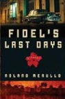 Roland Merullo - Fidel''s Last Days