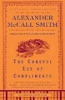 Alexander McCall Smith - The Careful Use of Compliments