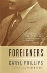 Caryl Phillips - Foreigners