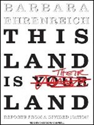 Barbara Ehrenreich, Cassandra Campbell - This Land Is Their Land: Reports from a Divided Nation (Audio book)