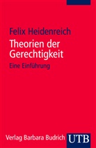Felix Heidenreich, Felix (Dr.) Heidenreich, Gary S. Schaal - Theorien der Gerechtigkeit