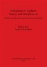 Andrew Ballantyne, G. E. Ince, G.e. Ballantyne Ince, Gillian Ince - Paliochora on Kythera: Survey and Interpretation