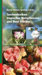 Nowa, Bern Nowak, Bernd Nowak, SCHULZ, Bettina Schulz - Taschenlexikon tropischer Nutzpflanzen und ihrer Früchte
