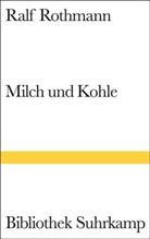 Ralf Rothmann - Milch und Kohle