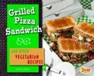 Kristi Johnson - Grilled Pizza Sandwich and Other Vegetarian Recipes