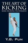 Y B Pun, Y. B. Pun - The Art of Kicking