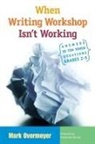 Mark Overmeyer - When Writing Workshop Isn't Working