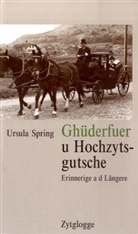 Ursula Spring, Spring Ursula - Ghüderfuer u Hochzytsgutsche