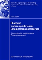 Frank Wolff, Stefan Eicker, Ulrich Frank, Franz Lehner - Ökonomie multiperspektivischer Unternehmensmodellierung
