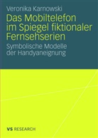 Veronika Karnowski - Das Mobiltelefon im Spiegel fiktionaler Fernsehserien