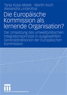 Marti Koch, Martin Koch, Tanj Kopp-Malek, Tanja Kopp-Malek, Alexand Lindenthal, Alexandra Lindenthal - Die Europäische Kommission als lernende Organisation?