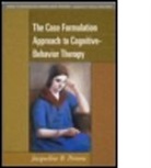 Gerald C. Davison, Marsha M. Linehan, Jacqueline B. Persons, Jacqueline B. (PhD Persons, Zindel V. Segal, Nicholas Tarrier - The Case Formulation Approach to Cognitive-Behavior Therapy