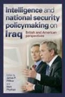 James P. (EDT)/ Phythian Pfiffner, James P. Pfiffner, Mark Phythian - Intelligence And National Security Policymaking On Iraq
