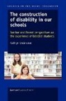 Kathryn Underwood - The Construction of Disability in Our Schools: Teacher and Parent Perspectives on the Experience of Labelled Students
