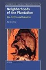Kaustuv Roy - Neighborhoods of the Plantation: War, Politics and Education