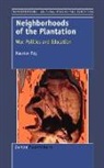 Kaustuv Roy - Neighborhoods of the Plantation: War, Politics and Education